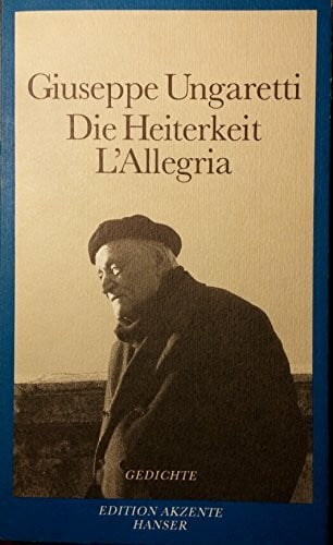 Helbling, Hanno Die Heiterkeit - L'Allegria: Gedichte 1914-1919. Italienisch-Deutsch