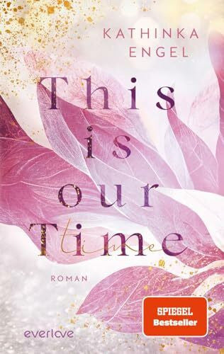 Engel, Kathinka This is Our Time (Hollywood Dreams 1): Roman | Eine New-Adult-Reihe wie die perfekte Netflix-Serie
