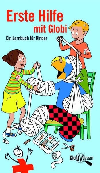 Müller, Daniel Erste Hilfe mit Globi: Ein Lernbuch für Kinder – Globi Wissen Band 2: Ein Lernbuch für Kinder. Vorw. v. Monika Dusong