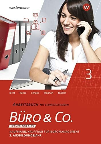 Tegeler, Rainer Büro & Co. nach Lernfeldern: Kaufmann/Kauffrau für Büromanagement, 3. Ausbildungsjahr - Lernfelder 9-13 Arbeitsbuch