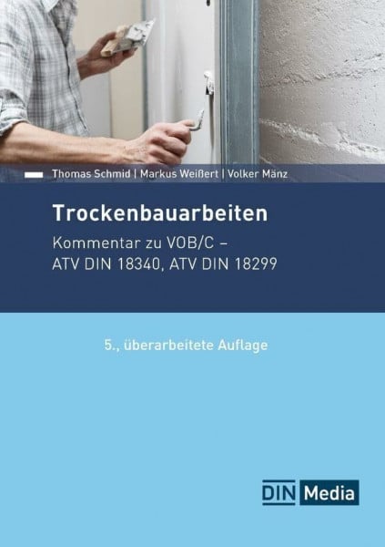 Mänz, Volker Trockenbauarbeiten: Kommentar zu VOB/C ATV DIN 18340, ATV DIN 18299 (DIN Media Kommentar)