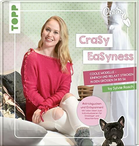 Rasch, Sylvie CraSy EaSyness: Coole Modelle - einfach und relaxt stricken in den Größen 34 bis 56