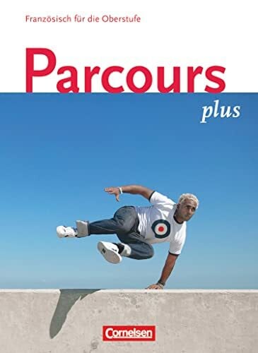 Mann-Grabowski, Catherine Parcours plus: Französisch für die Oberstufe, Lese- und Arbeitsbuch (Parcours plus, Französisch für die Oberstufe - Ausgabe 2009)