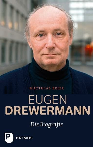 Beier, Matthias Eugen Drewermann: Die Biografie