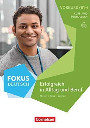 Maenner, Dieter Fokus Deutsch - Allgemeine Ausgabe - B1+: Erfolgreich in Alltag und Beruf: Vorkurs - Kurs- und Übungsbuch - Inkl. E-Book