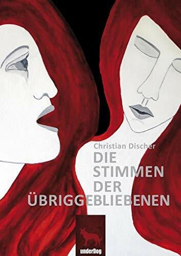 Discher, Christian Die Stimmen der Übriggebliebenen