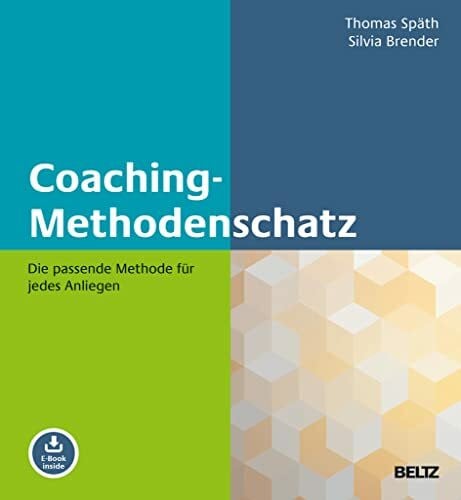 Brender, Silvia Coaching-Methodenschatz: Die passende Methode für jedes Anliegen. Mit E-Book inside (Methoden und Techniken – Training, Coaching und Beratung in der Praxis)