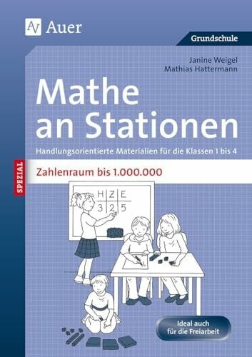 Weigel, Janine Mathe an Stationen SPEZIAL Zahlenraum bis 1000000: Handlungsorientierte Materialien für die Klassen 1 bis 4 (Stationentraining Grundschule Mathe)