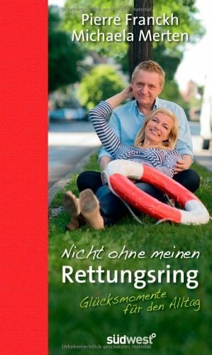 Merten, Michaela Nicht ohne meinen Rettungsring: Glücksmomente für den Alltag