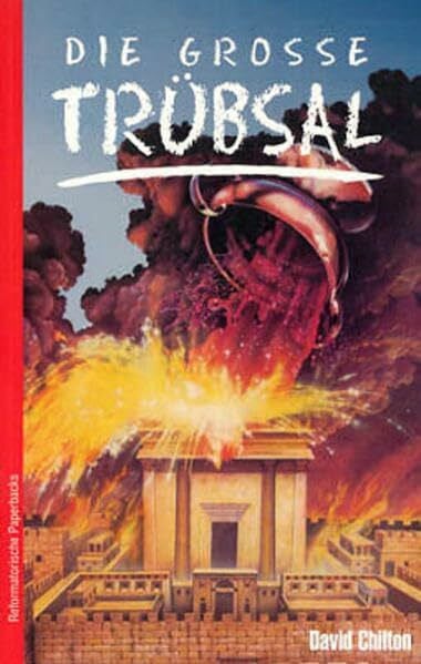 Schirrmacher, Thomas Die Große Trübsal (Reformatorische Paperbacks)