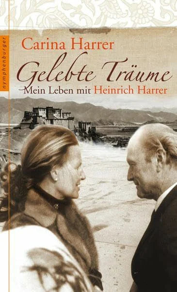 Harrer, Carina Gelebte Träume: Mein Leben mit Heinrich Harrer