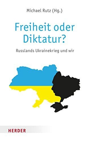 von Voss, Rüdiger Freiheit oder Diktatur?: Russlands Ukrainekrieg und wir