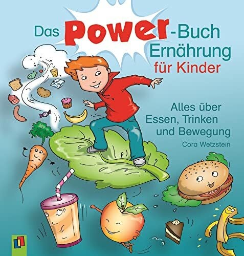 Wolters, Dorothee Das Power-Buch Ernährung für Kinder: Alles über Essen, Trinken und Bewegung