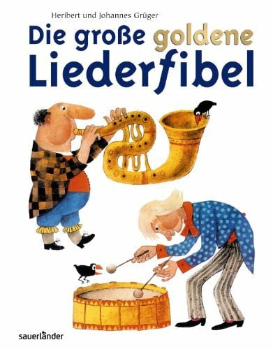Grüger, Johannes Die große goldene Liederfibel (Sauerländer Kindersachbuch)