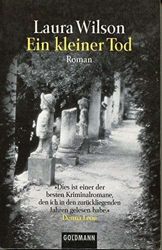 Wilson, Laura Ein kleiner Tod: Roman: Roman. Aus d. Engl. v. Caroline Einhäupl