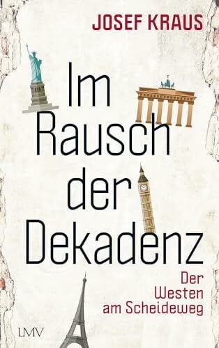 Kraus, Josef Im Rausch der Dekadenz: Der Westen am Scheideweg
