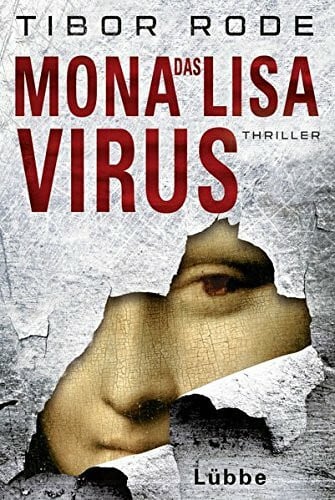 Rode, Tibor Das Mona-Lisa-Virus: Thriller