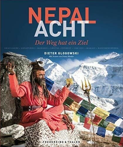 Glogowski, Dieter Nepal – Acht: Der Weg hat ein Ziel