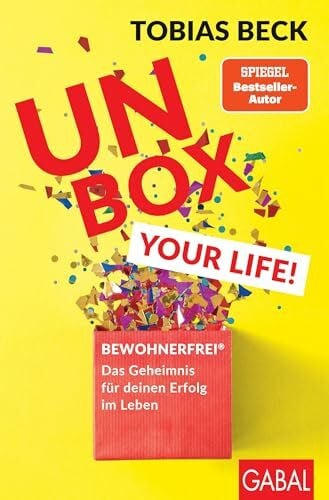 Beck, Tobias Unbox your Life!: BEWOHNERFREI®: Das Geheimnis für deinen Erfolg im Leben (Dein Erfolg)