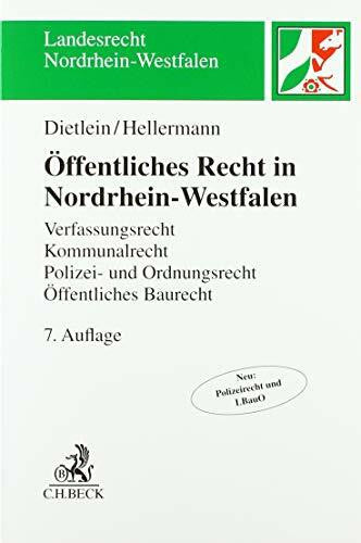 Hellermann, Johannes Öffentliches Recht in Nordrhein-Westfalen: Verfassungsrecht, Kommunalrecht, Polizei- und Ordnungsrecht, Öffentliches Baurecht, Verwaltungsprozessuale Grundlagen
