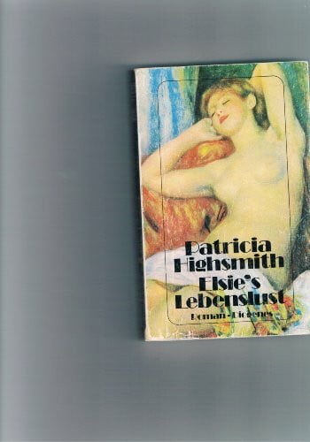 Patricia Highsmith Elsie's Lebenslust