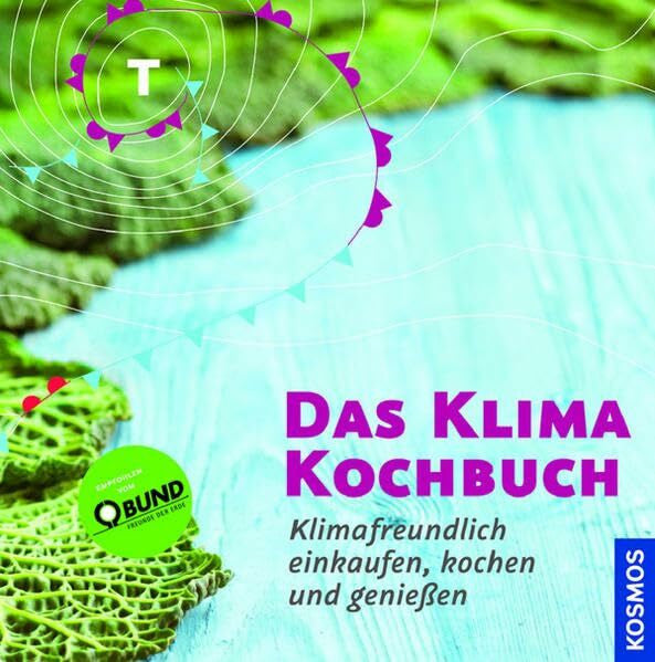 Christian Noll Das Klimakochbuch: Klimafreundlich einkaufen, kochen und genießen