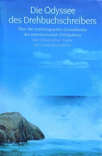 kuhnke, Frank Die Odyssee des Drehbuchschreibers: Über die mythologischen Grundmuster des amerikanischen Erfolgskinos