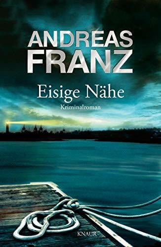 Franz, Andreas Eisige Nähe: Kriminalroman