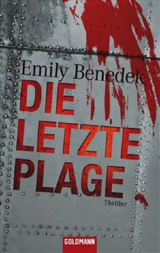 Laszlo, Ulrike Die letzte Plage: Thriller: Thriller. Deutsche Erstausgabe