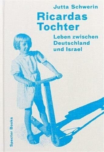 Jutta Schwerin Ricardas Tochter. Leben zwischen Deutschland und Israel