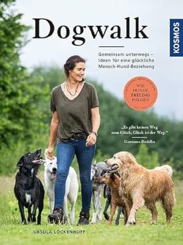 Löckenhoff, Ursula Dogwalk: Wie Hunde freudig folgen