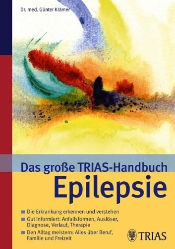 Krämer, Günter Das große TRIAS-Handbuch Epilepsie (TRIAS ärztlicher Rat)