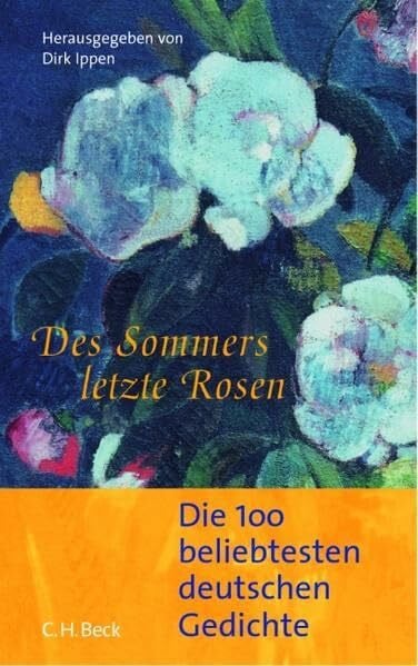 Laubach-Kiani, Philip Des Sommers letzte Rosen: Die 100 beliebtesten deutschen Gedichte