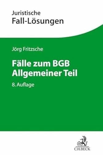 Fritzsche, Jörg Fälle zum BGB Allgemeiner Teil (Juristische Fall-Lösungen)