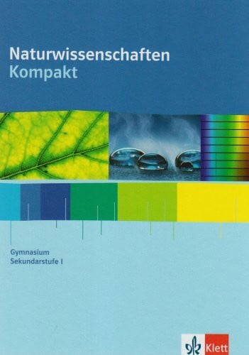 Naturwissenschaften kompakt: Schülerbuch Klassen 7-10