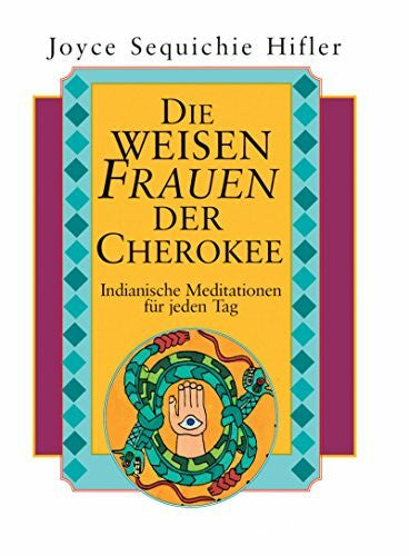 Meditation Indianer Indianerinen - Hifler , Joyce Sequichie Die weisen Frauen der Cherokee