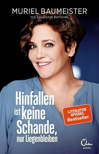 Behrends, Constanze Hinfallen ist keine Schande, nur Liegenbleiben: Ungekürzte Ausgabe