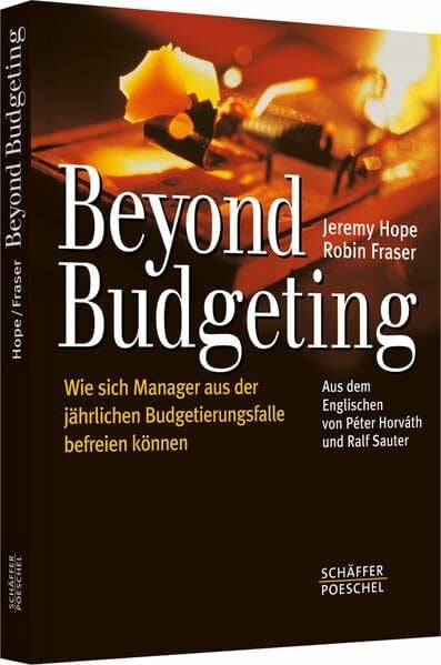 Horváth, Péter Beyond Budgeting: Wie sich Manager aus der jährlichen Budgetierungsfalle befreien können