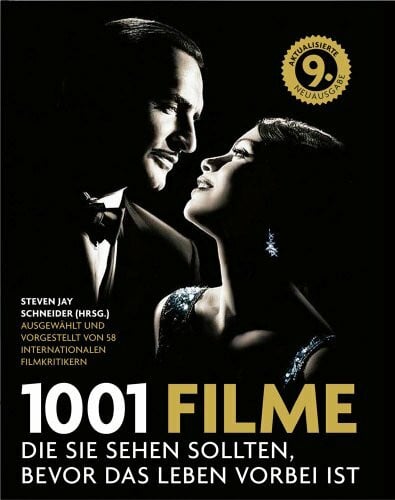 Kuballa, Felix 1001 Filme: die Sie sehen sollten, bevor das Leben vorbei ist. Die besten Filme aller Zeiten, ausgewählt und vorgestellt von führenden Filmkritikern.