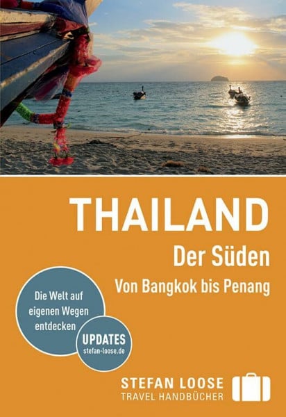 Loose, Stefan Stefan Loose Reiseführer Thailand Der Süden, Von Bangkok nach Penang: mit Reiseatlas