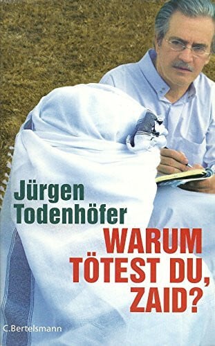 Todenhöfer, Jürgen Warum tötest du, Zaid? (Hardcover Non-Fiction)