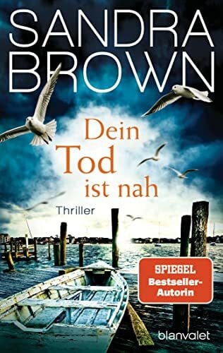 Göhler, Christoph Dein Tod ist nah: Thriller - Atemlose Spannung trifft auf prickelnde Romantik – der Pageturner von SPIEGEL Bestsellerautorin Sandra Brown!