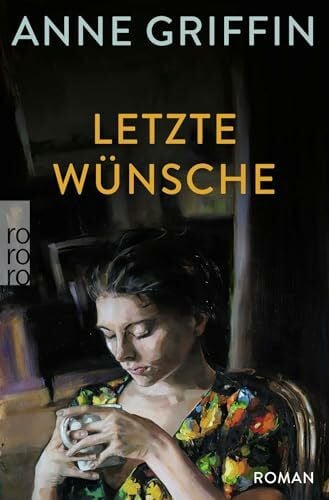 Becker, Martin Ruben Letzte Wünsche: Ein warmherziger Irland-Roman und die Emanzipationsgeschichte einer jungen Frau