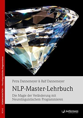 Dannemeyer, Petra NLP-Master-Lehrbuch: Die Magie der Veränderung mit Neurolinguistischem Programmieren