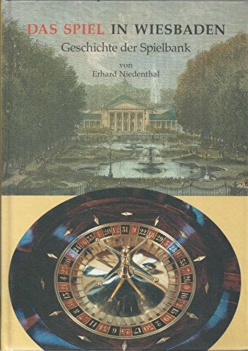 Niedenthal, Erhardt Das Spiel in Wiesbaden: Geschichte der Spielbank
