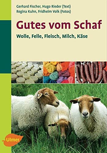 Rieder, Hugo Gutes vom Schaf. Wolle, Leder, Fleisch, Milch, Käse