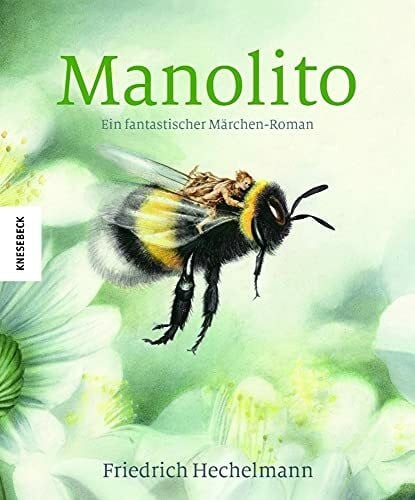 Hechelmann, Friedrich Manolito: Ein fantastischer Märchen-Roman: Ein fantastischer Märchen-Roman: Band 1 (Knesebeck Kinderbuch Klassiker: Ingpen)