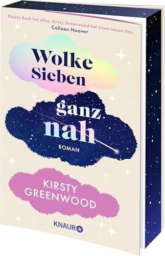 Greenwood, Kirsty Wolke Sieben ganz nah: Roman | »Dieses Buch hat alles. Kirsty Greenwood hat einen neuen Fan.« Colleen Hoover