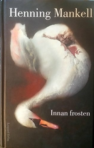 Mankell, Henning Innan frosten (Kurt Wallander, Band 10)