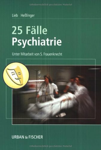Lieb, Klaus 25 Fälle Psychiatrie